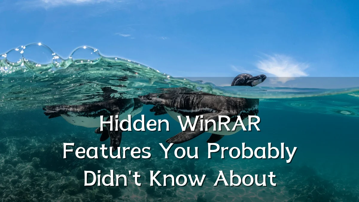 Hidden WinRAR Features You Probably Didn't Know About