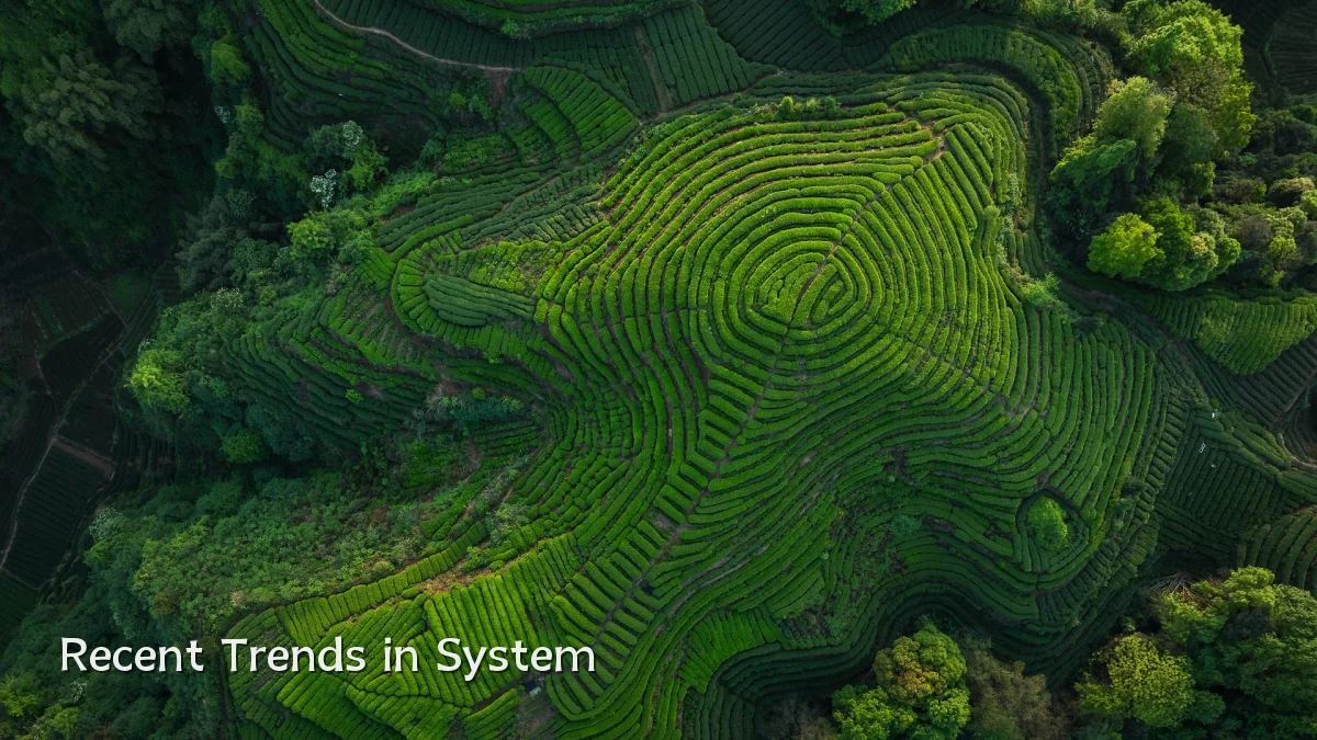 Recent Trends in System