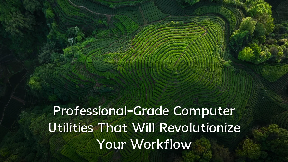 Professional-Grade Computer Utilities That Will Revolutionize Your Workflow