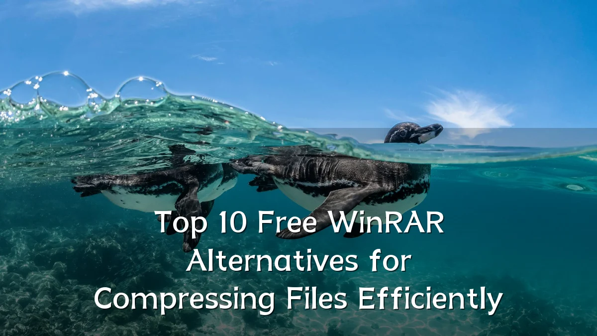 Top 10 Free WinRAR Alternatives for Compressing Files Efficiently