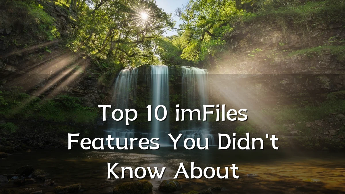 Top 10 imFiles Features You Didn't Know About