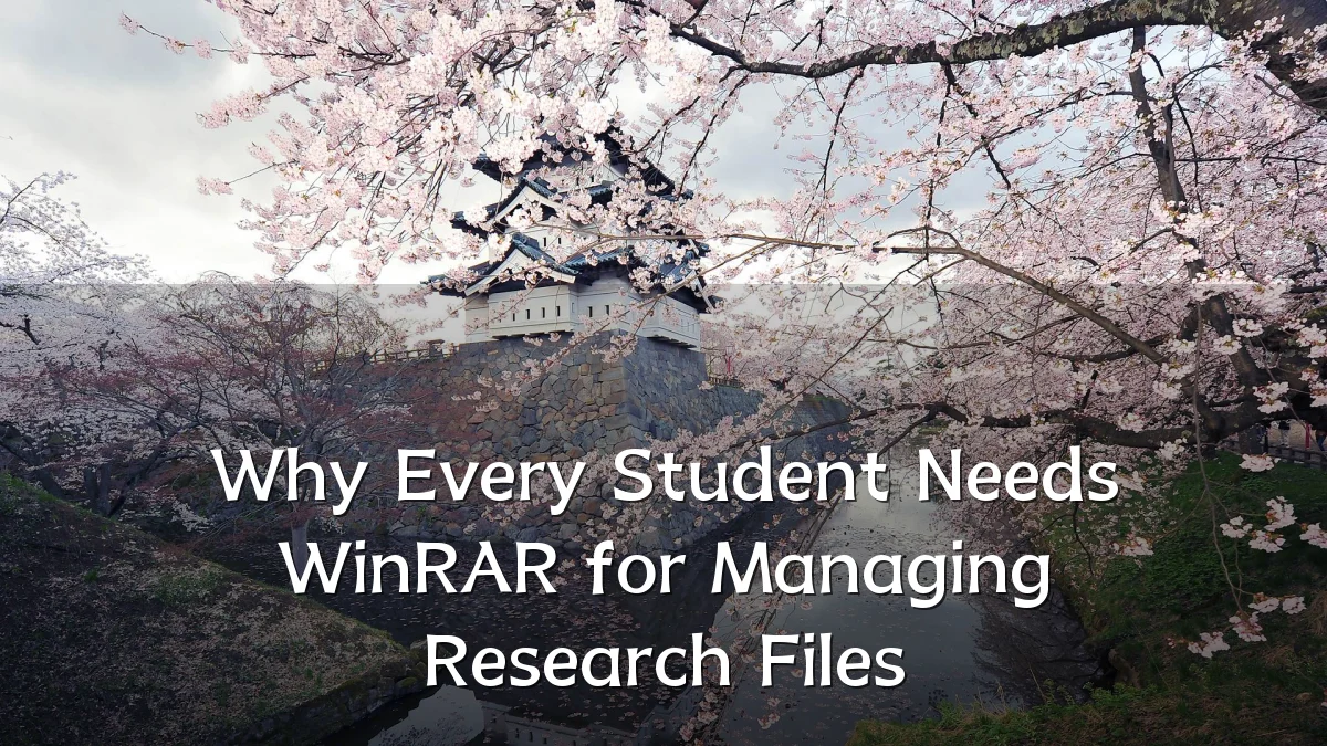 Why Every Student Needs WinRAR for Managing Research Files