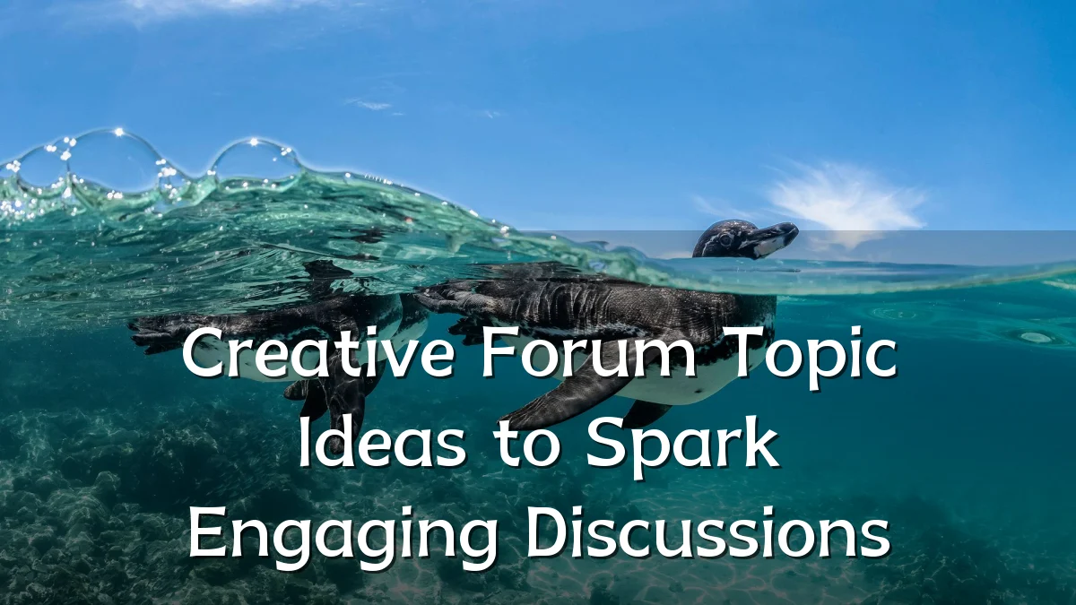 Creative Forum Topic Ideas to Spark Engaging Discussions