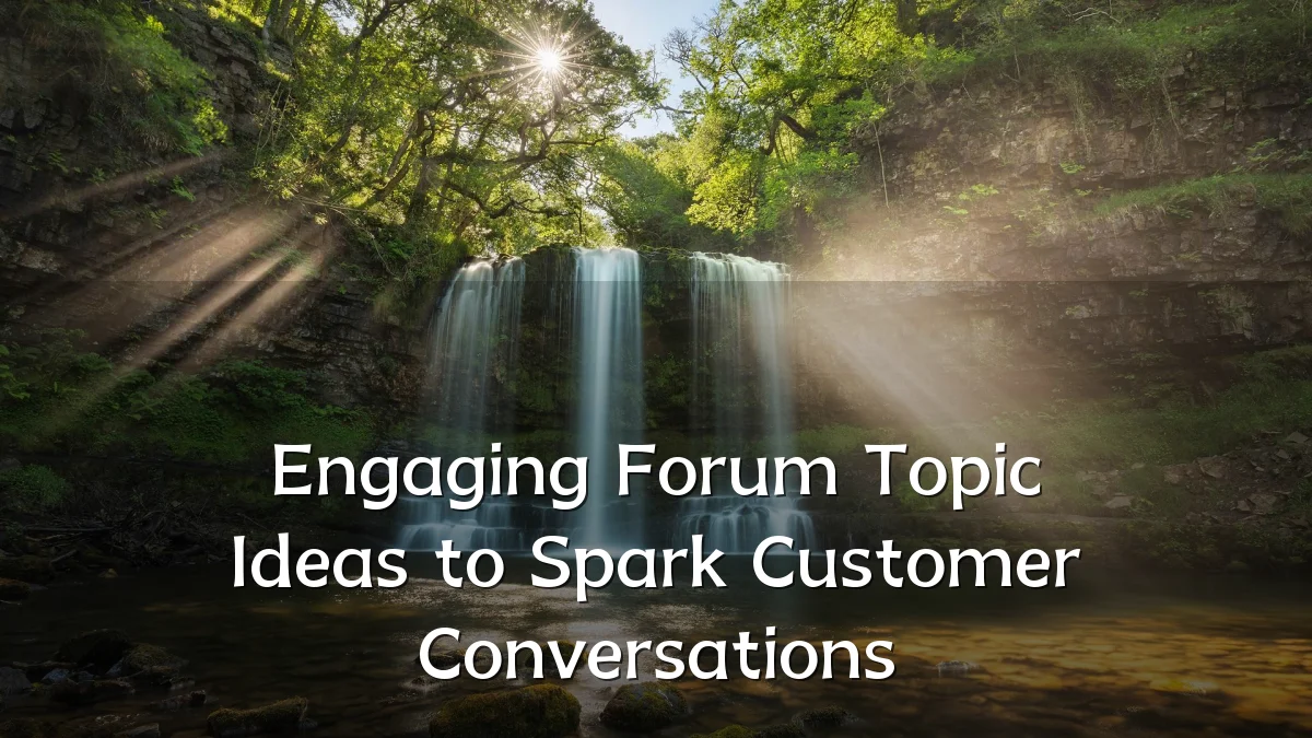 Engaging Forum Topic Ideas to Spark Customer Conversations