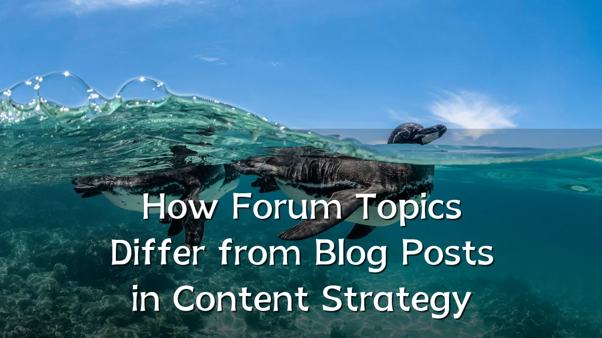 How Forum Topics Differ from Blog Posts in Content Strategy
