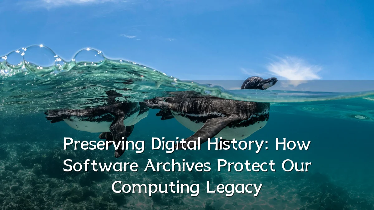 Preserving Digital History: How Software Archives Protect Our Computing Legacy