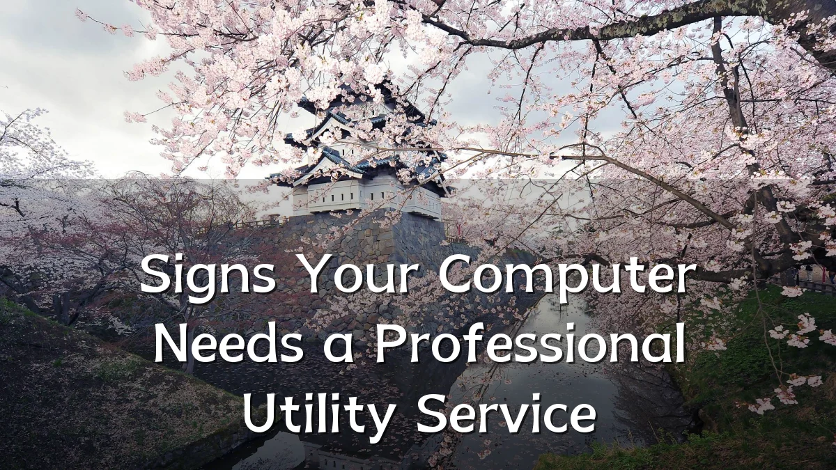 Signs Your Computer Needs a Professional Utility Service