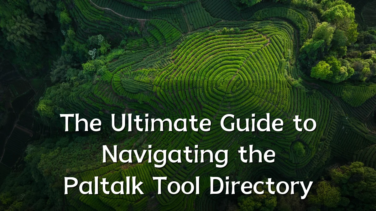 The Ultimate Guide to Navigating the Paltalk Tool Directory